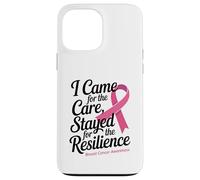 I Came for the Care Stayed for the Resilience Breast Cancer Custodia per iPhone 13 Pro Max