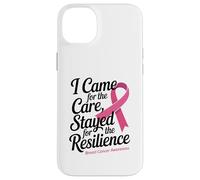 I Came for the Care Stayed for the Resilience Breast Cancer Custodia per iPhone 14 Plus
