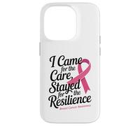 I Came for the Care Stayed for the Resilience Breast Cancer Custodia per iPhone 14 Pro