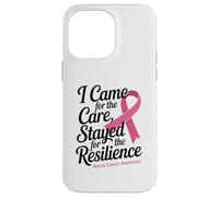 I Came for the Care Stayed for the Resilience Breast Cancer Custodia per iPhone 14 Pro Max