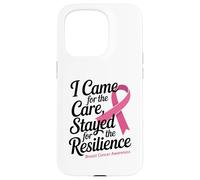 I Came for the Care Stayed for the Resilience Breast Cancer Custodia per iPhone 15 Pro