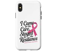 I Came for the Care Stayed for the Resilience Breast Cancer Custodia per iPhone X/XS