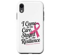 I Came for the Care Stayed for the Resilience Breast Cancer Custodia per iPhone XR