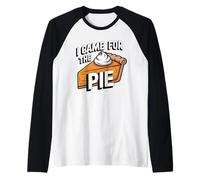 I Came for The Pie Funny Pumpkin Pie Day Giorno del Ringraziamento Maglia con Maniche Raglan