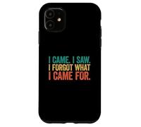 I Came I Saw I Forgot What I Came For Custodia per iPhone 11