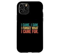I Came I Saw I Forgot What I Came For Custodia per iPhone 11 Pro