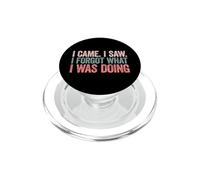I Came I Saw I Forgot What I was Doing PopSockets PopGrip per MagSafe