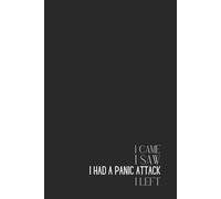 I came, i saw, i had a panic attack, i left - Funny Social Anxiety Notebook: Original Gift Idea for Introverts Men Women - 120 Lined Pages Journal - ... - Social Battery Low - Minimalist Design 6x9