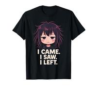 I Came I Saw I Left Cute Anime Sarcasm Statement Introvert Maglietta
