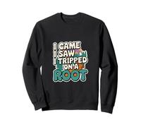 I Came I Saw I Tripped On A Root Hiking Trail Hobby ----- Felpa