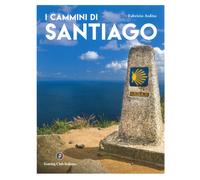 I cammini di Santiago. Ediz. a colori - Ardito Fabrizio