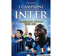 I campioni che hanno fatto grande l'Inter