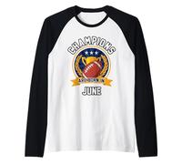 I Campioni Sono Nati a Giugno American Football Compleanno Maglia con Maniche Raglan