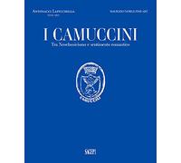 I Camuccini. Tra Neoclassicismo e sentimento romantico. Ediz. multilingue