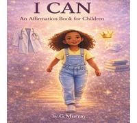 I CAN: A Children’s Book of Affirmations