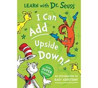 I Can Add Upside Down: Enjoy learning to read with Dr. Seuss in this colourful illustrated sticker activity book - perfect for young children and parents alike
