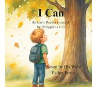 I Can: An Early Reader Inspired by Philippians 4:13