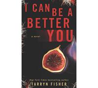 I Can Be A Better You: A shocking psychological thriller