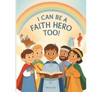 I Can Be A Faith Hero Too!: A Guided Colouring Devotional for Kids