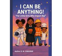 I CAN BE ANYTHING: "For little girls who dream big"