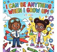 I Can Be Anything When I Grow Up!