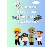 I can be anything when I grow up Coloring Book