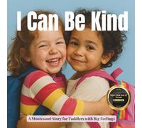 I Can Be Kind: A Montessori Story about Gentle Voices and Growing Friendships: 16