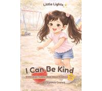 I Can Be Kind | Little Lights: Bible Truths for Tiny Hearts Series: Little Lights: Bible Truths for Tiny Hearts 12 Book Series For Toddlers and Preschoolers
