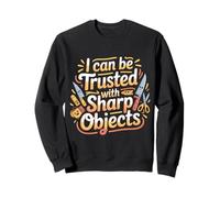 I Can Be Trusted with Sharp Objects Fiducia sarcastica |- Felpa