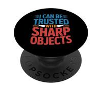 I Can Be Trusted With Sharp Objects Fiducia sarcastica - PopSockets PopGrip Adesivo