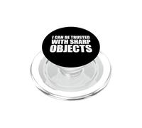 I Can Be Trusted With Sharp Objects PopSockets PopGrip per MagSafe