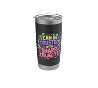 I Can Be Trusted With Sharp Objects Sarcastic Trust |- Bicchiere termico in acciaio inox doppia parete