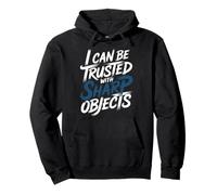 I Can Be Trusted with Sharp Objects Sarcastic Trust - Felpa con Cappuccio