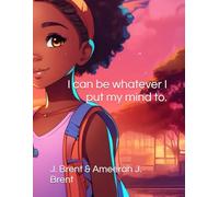 I can be whatever I put my mind to.