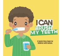 I Can Brush My Teeth: A Social Story Book for Children with Autism - African American Boy