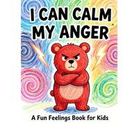 I Can Calm My Anger: A Gentle Emotional Regulation Book for Young Children