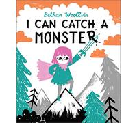 I Can Catch a Monster: A story about bravery and kindness