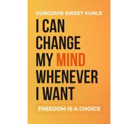 I Can Change My Mind Whenever I Want: Freedom is a Choice