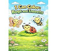 I Can Color: Bugs and Insects