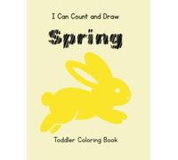 I Can Count and Draw In the Spring: A coloring book for toddlers