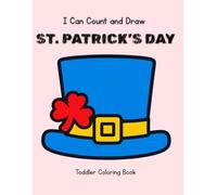 I Can Count and Draw: St. Patrick's Day Toddler Coloring Book