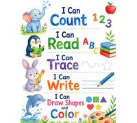 I Can Count, I Can Read, I Can Trace, I Can Write, I Can Draw Shapes and Color.: A Preschool Learning Workbook with Counting, Early Reading, Tracing, ... / ABC Letter Tracing Number Tracing and words