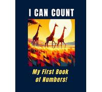 I CAN COUNT: My First Book of Numbers!