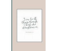 I Can Do All Things Notebook: Christian Woman’s Gift Scripture Philippians 4:13 Bible Verse Inspiration College Ruled Lined Journal for Notes and Reflections 6x9