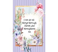 I Can Do All Things Through Christ Christian Notebook/Journal with Scripture 5x8, 106 pages, Narrow Ruled, Matte Cover, Presentation Page: Aesthetic ... all your notes, writing & journaling needs