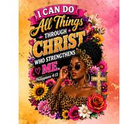 I Can Do All Things Through Christ Composition Notebook Faith-Based Journal for Christian Women | Philippians 4:13 Floral Black Girl Notebook | College, School & Prayer Notes