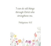 I Can Do All Things Through Christ - Minimalist White Christian Journal | 100 Page 6x9 Bible Verse Notebook with Lined Pages