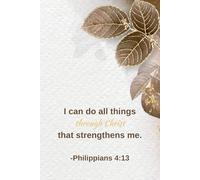 I Can Do All Things Through Christ - Paper Texture Christian Journal with Gold & Brown Leaves | 100 Page 6x9 Bible Verse Notebook with Lined Pages