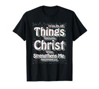 I Can Do all Things Through Christ - Philippians 4:13 Bible Maglietta