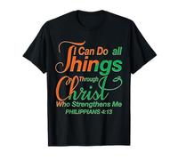 I Can Do all Things Through Christ - Philippians 4:13 Bible Maglietta